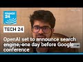 OpenAI set to announce search engine, one day before Google conference • FRANCE 24 English