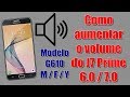 Como aumentar o SOM do J7 Prime Android 7.0 e 6.0 G610 M/F/Y ( Precisa TWRP e ROOT )