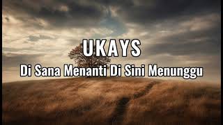 Ukays - Di Sana Menanti Di Sini Menunggu 2023 (Official Lyrics Video)