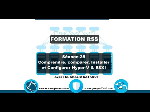 Séance 25 - Comprendre, Installer et Configurer HYPER-V & ESXI - Khalid KATKOUT