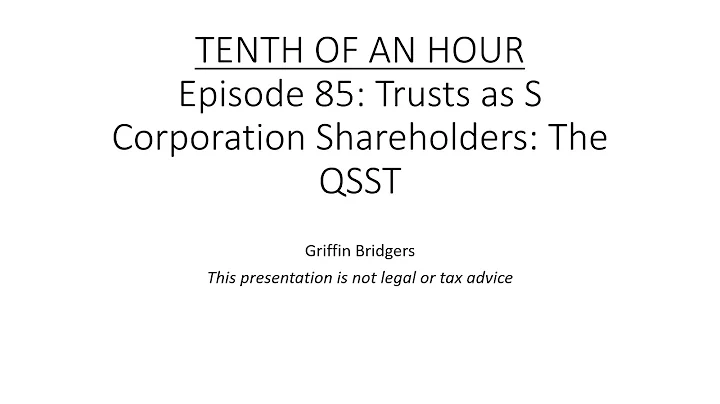 Tenth of an Hour, Episode 85: Trusts as S Corporation Shareholders: Basics of the QSST