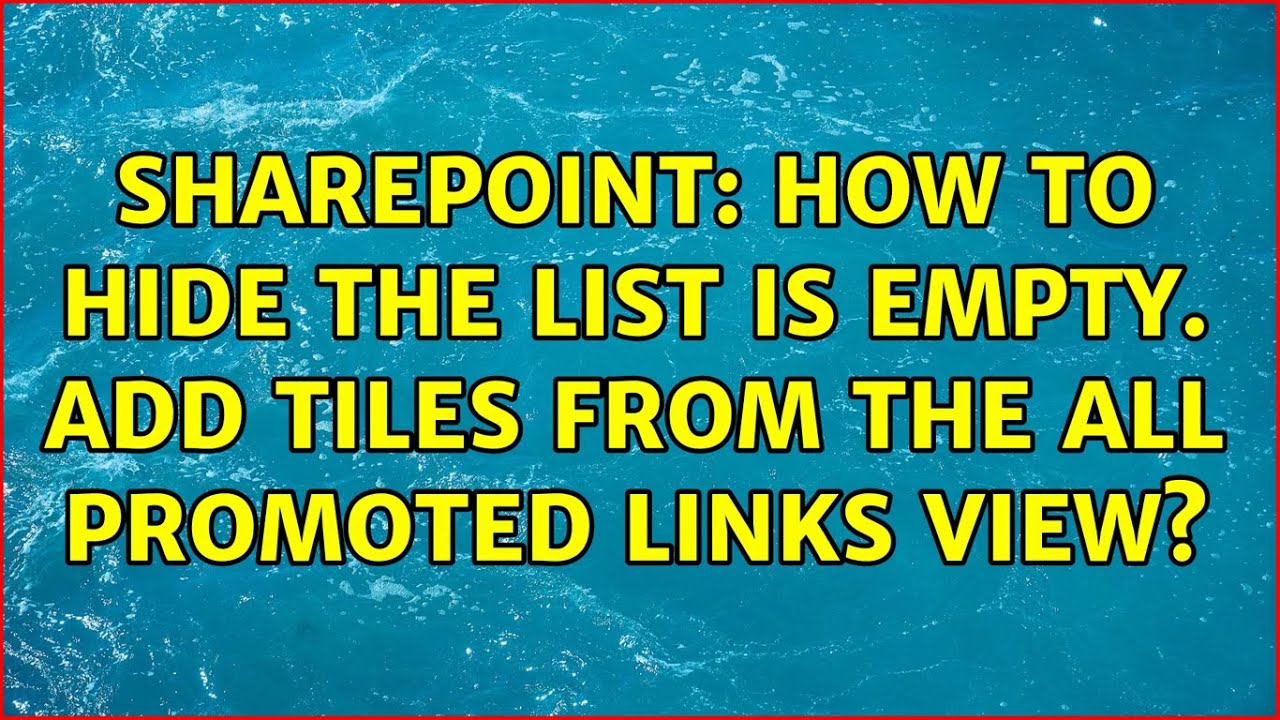 Sharepoint: How to hide The list is empty. Add tiles from the All ...