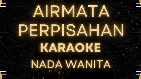 AIRMATA PERPISAHAN - KARAOKE DANGDUT NADA CEWEK/WANITA