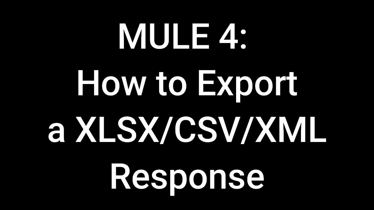 Mule 4 Beginners How to Export a CSV/XLSX/XML Response (Filipino