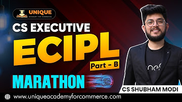 ECIPL Marathon PART B || CS Executive Dec 24 & June 25 || CS Shubham Modi