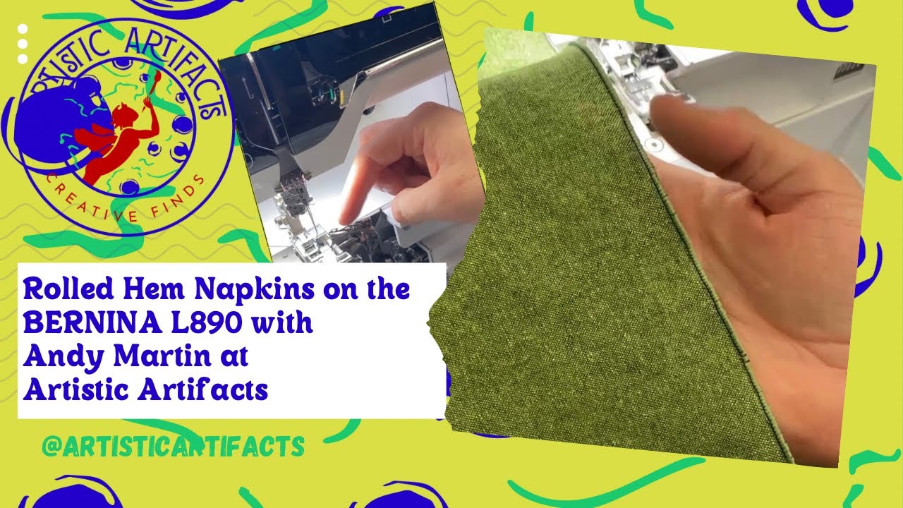 Rolled Hem Napkins on the BERNINA L890 with Andy Martin at Artistic Artifacts