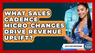 What Sales Cadence Micro-changes Drive Revenue Uplift? - Sales Saas Breakdown