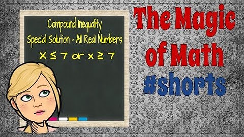 🖤 All Real Numbers Solution to a Compound Inequality -Algebra 1 from The Magic of Math #shorts