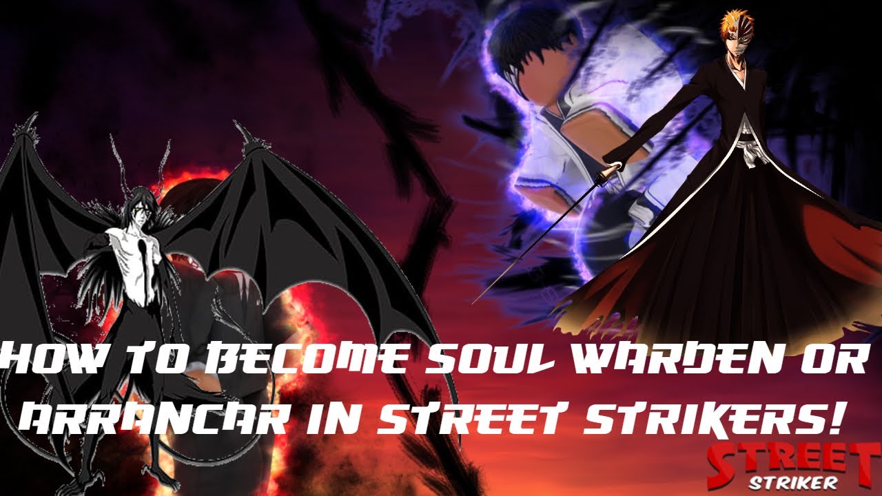  CODES How To Become A Soul Warden Or Arrancar In Street Strikers YouTube