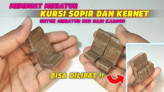 MEMBUAT MINIATUR KURSI SOPIR DAN KERNET UNTUK MINIATUR BUS DARI KARDUS, KURSI KERNET BISA DILIPAT !!