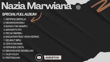 Nazia Marwiana | Dangdut Kalem | Sepiring Berdua | Memandangmu | Bukan Tak Mampu | Full Album