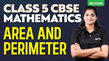 Class 5 CBSE Maths | Area And Perimeter | Xylem Class 5 CBSE