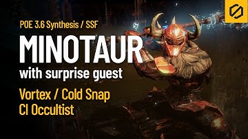 Path of Exile 3.6 Synthesis - Vortex Cold Snap CI Occultist VS. Minotaur