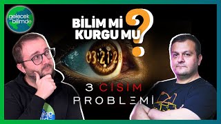 3 Cisim Problemi Bilim Mi Kurgu Mu? 