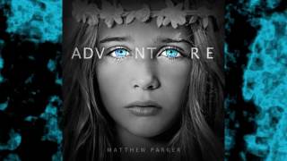 Matthew Parker - Fly ft. Twilight Meadow (Adventure Album)
