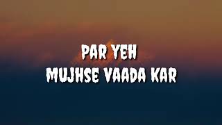 Uska Hi Banana (Lyrics) - Arijit Singh