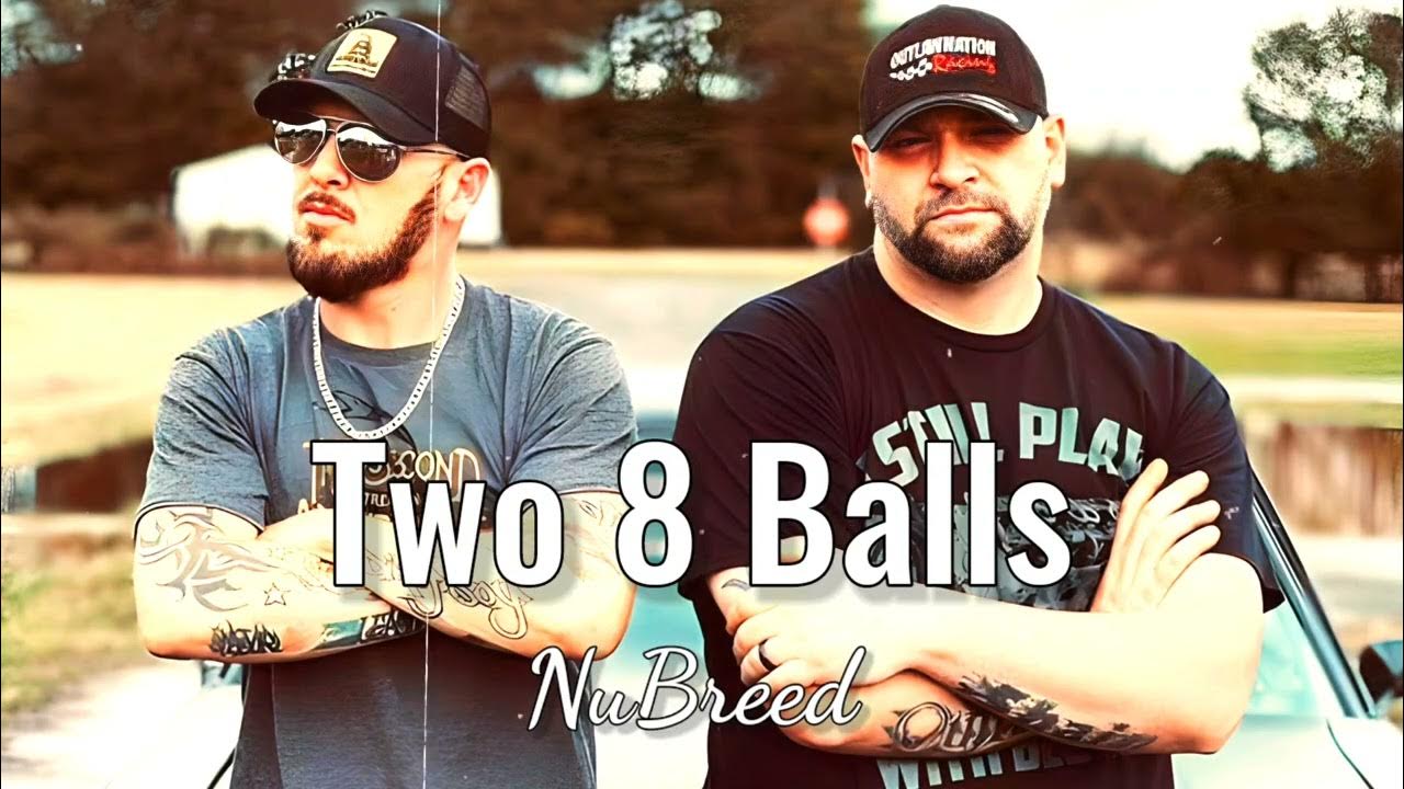 Two 8 Balls NuBreed (Music Video) YouTube