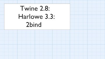 Twine 2.8: Harlowe 3.3: Macros: 2bind