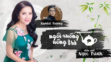 LIVESTREAM | Nữ diễn viên Ngọc Trinh sẽ có những trải lòng gì khi đến với "Ngồi Xuống Uống Trà"?