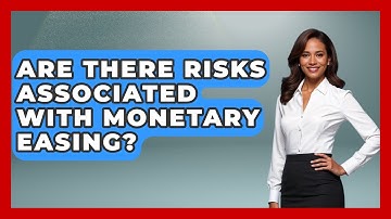 Are There Risks Associated With Monetary Easing? | Macroecon Experts News