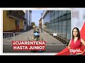 ¿Cuarentena hasta junio? | Sigrid.pe