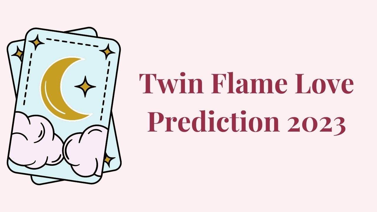 Your 2023 Twin Flame Prediction | Pick A Card Reading - YouTube