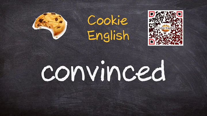 Convinced   Pronunciation, Paraphrase, Listen & Practice