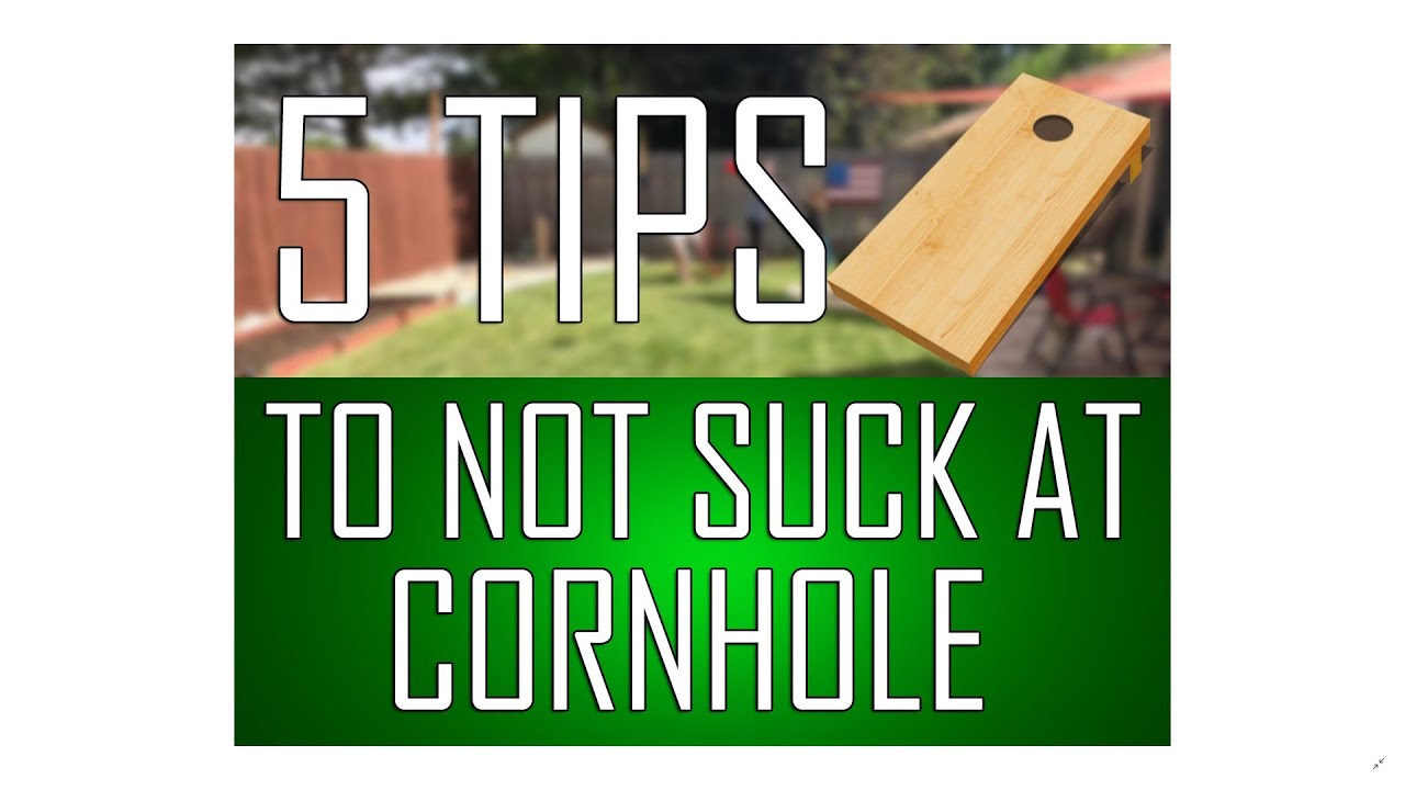 5 Tips To Not Suck At Cornhole!!!!