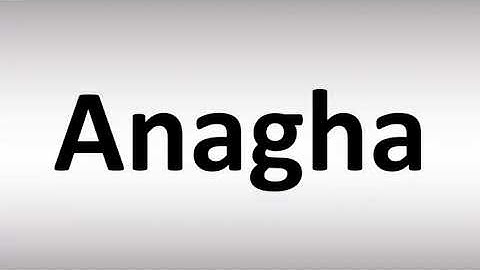 How to Pronounce Anagha