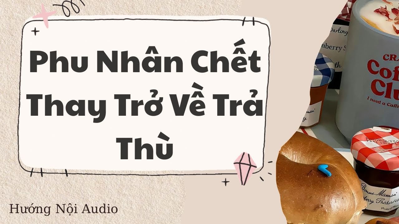 [FULL] - Phu Nhân Chết Thay Trở Về Trả Thù #audio #truyenngan #xuhướng #trending  Hướng Nội Audio 