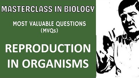 MVQ Video - REPRODUCTION IN ORGANISMS for NEET 2021 - Quick Revision with Dr. Sharma