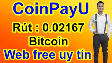 Rút Thành công 0.002167Bitcoin Cash Từ Web free Uy Tín CoinPayu