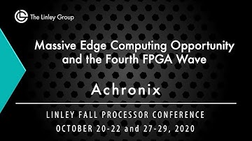 Achronix: Massive Edge Computing Opportunity and the Fourth FPGA Wave