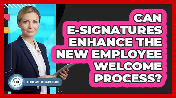 Can E-Signatures Enhance The New Employee Welcome Process?