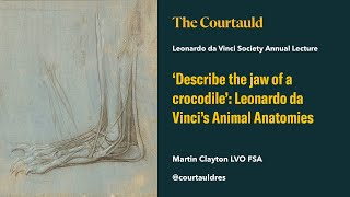 ‘Describe the jaw of a crocodile’: Leonardo da Vinci’s Animal Anatomies