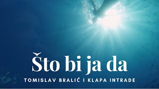 Video thumbnail of "Što bi ja da | Tomislav Bralić i klapa Intrade | lyrics video"