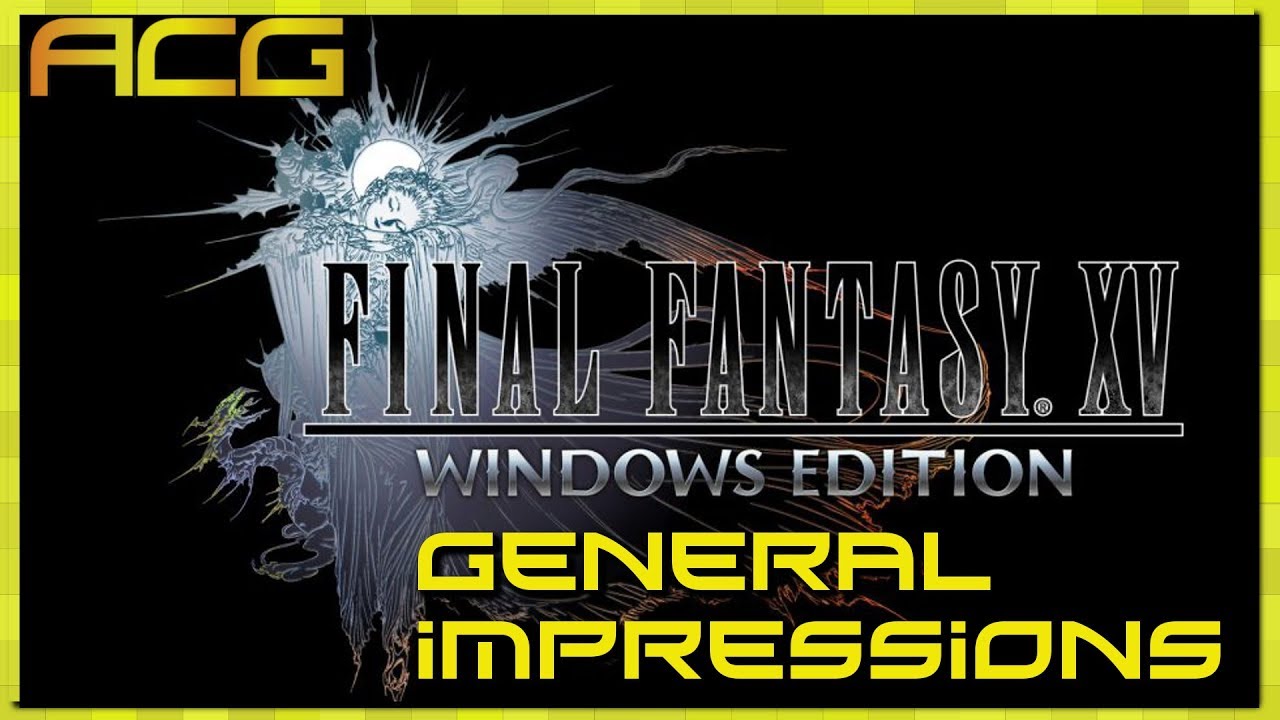 Final Fantasy XV: Windows Edition Gameplay Video