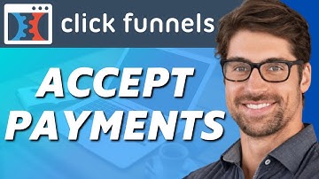 How to Accept Payments on Clickfunnels (Full Guide)