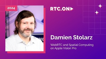 Damien Stolarz – WebRTC and Spatial Computing on Apple Vision Pro | RTC.ON 2024