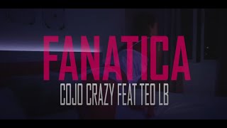 FANATICA - COJO CRAZY FT. TEO LB