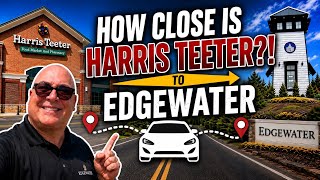 How Close Is Harris Teeter to Edgewater? | Real Drive