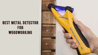 Best Metal Detector for Woodworking  Top 5 Metal Detector of 2021