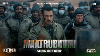 Maatrubhumi Video Song From Battle Of Galwan Salman Khanx Arijit Xshreyahimesh Reshammiya Musical
