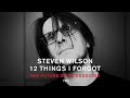 Steven Wilson - 12 THINGS I FORGOT (The Future Bites Sessions)