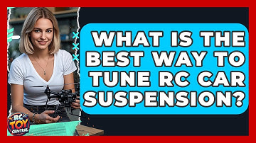 What is the best way to tune RC car suspension? - RC Toy Central