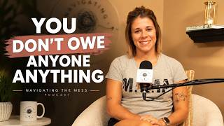 Navigating The Mess - You Can Love Your Family Without Losing Yourself