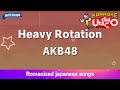 Heavy Rotation AKB48 Romaji Karaoke With Guide Heavy Rotation AKB48 Romaji Karaoke With Guide