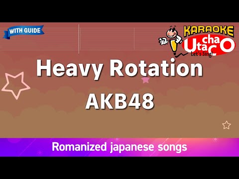 Heavy Rotation – AKB48 (Romaji Karaoke with guide)