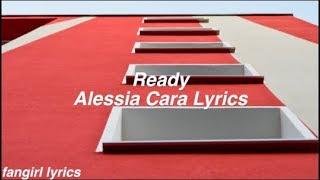 Ready || Alessia Cara Lyrics