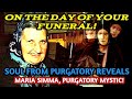Maria simma purgatory mystic on the day of your funeral from the eyes of a poor soul in purgatory
